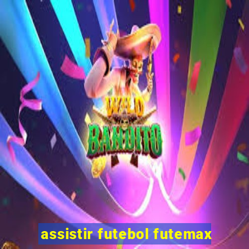 assistir futebol futemax